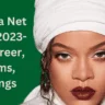 Rihanna Net Worth 2023- Bio, Career, Albums, Earnings