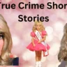 True Crime Short Stories